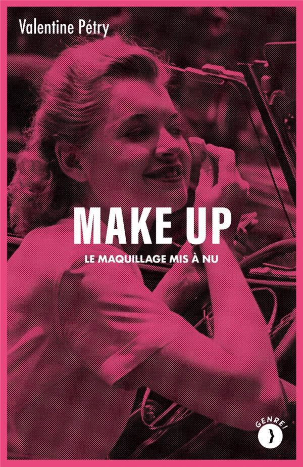 Make up - le maquillage mis a nu
