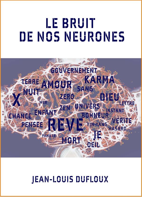 LE BRUIT DE NOS NEURONES