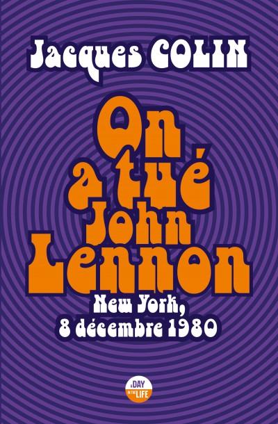 ON A TUE JOHN LENNON - NEW YORK, 8 DECEMBRE 1980