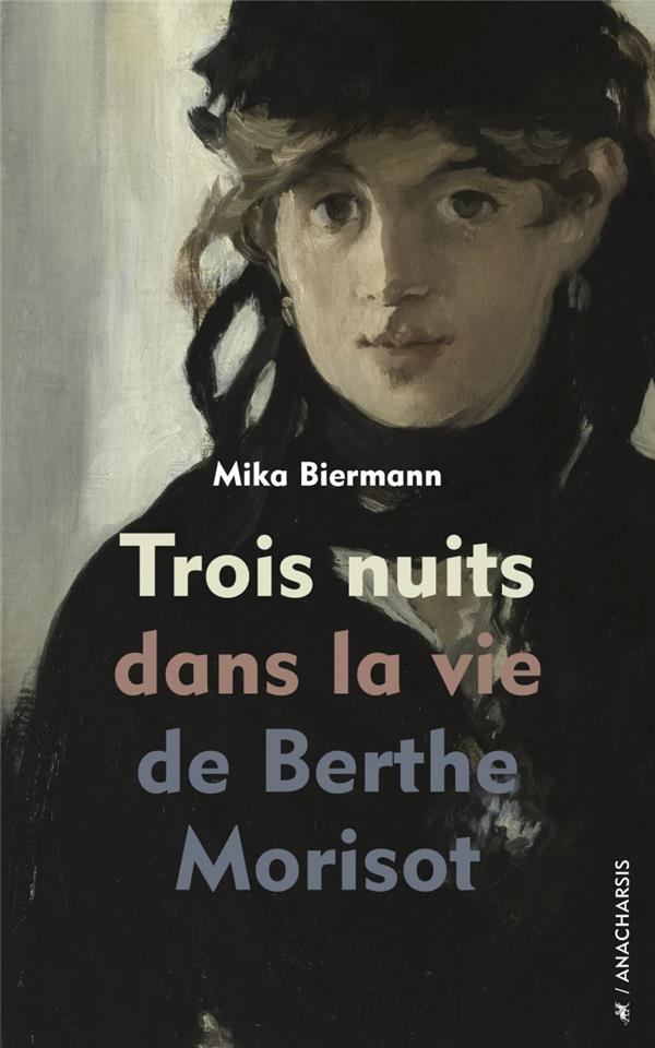 Trois nuits dans la vie de berthe morisot