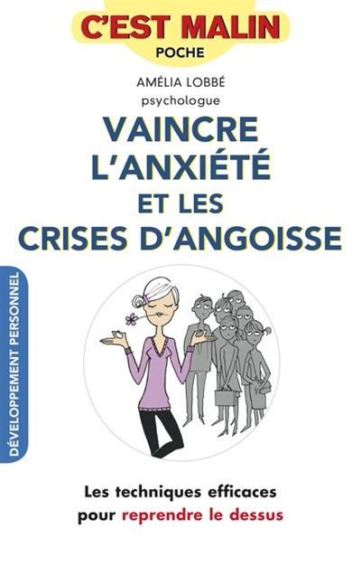 VAINCRE L'ANXIETE ET LES CRISES D'ANGOISSE, C'EST MALIN