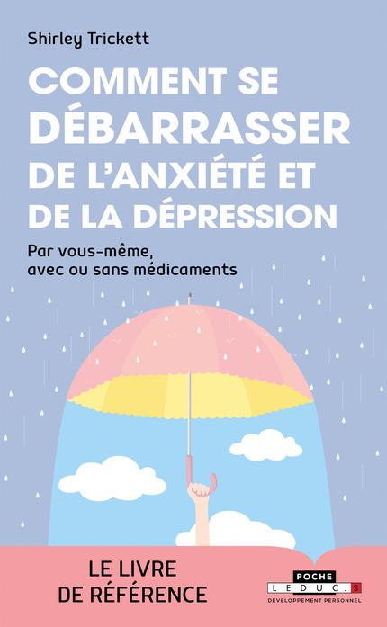 COMMENT SE DEBARASSER DE L'ANXIETE ET DE LA DEPRESSION