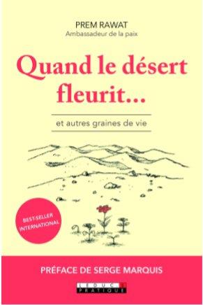 QUAND LE DESERT FLEURIT... - ET AUTRES GRAINES DE VIE