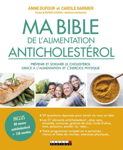 MA BIBLE DE L'ALIMENTATION ANTICHOLESTEROL - PREVENIR ET SOIGNER LE CHOLESTEROL GRACE A L'ALIMENTATI