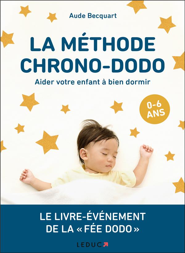 LA METHODE CHRONO-DODO - AIDER VOTRE ENFANT A BIEN DORMIR