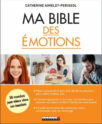 MA BIBLE DES EMOTIONS - 30 EXERCICES ET CAS PRATIQUES