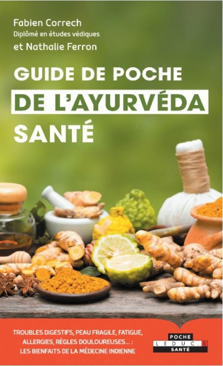 GUIDE DE POCHE DE L'AYURVEDA SANTE - TROUBLES DIGESTIFS, PEAU FRAGILE, FATIGUE, ALLERGIES, REGLES DO