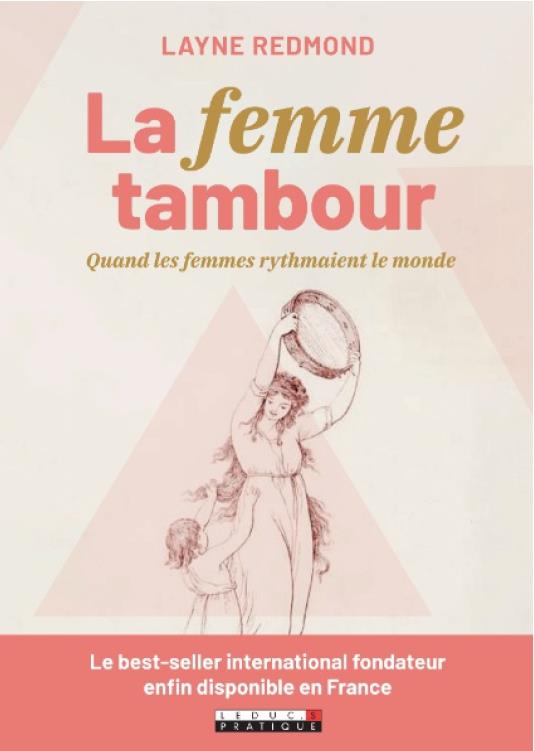 LA FEMME TAMBOUR - RENOUER AVEC SA DEESSE INTERIEUR