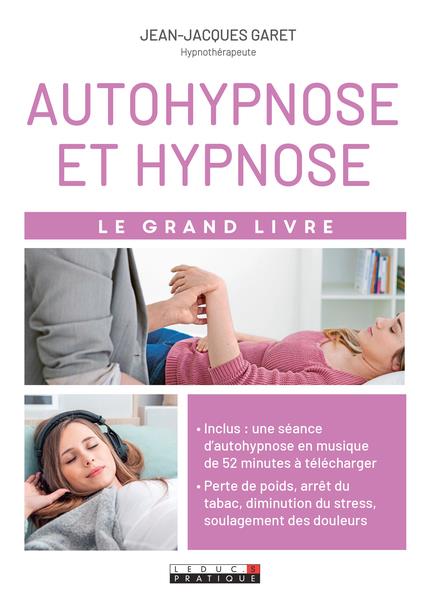 AUTOHYPNOSE ET HYPNOSE - LE GRAND LIVRE