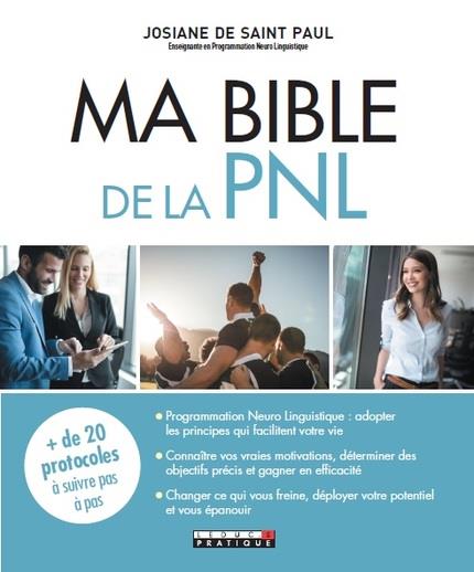 MA BIBLE DE LA PNL - PLUS DE 20 PROTOCOLES A SUIVRE PAS A PAS