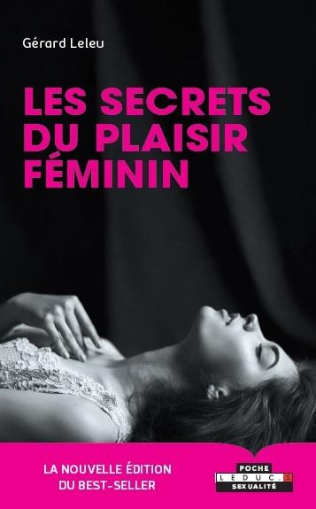 LES SECRETS DU PLAISIR FEMININ - LA NOUVELLE EDITION DU BEST-SELLER