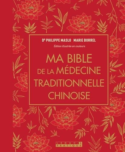 MA BIBLE DE LA MEDECINE TRADITIONNELLE CHINOISE - EDITION DE LUXE