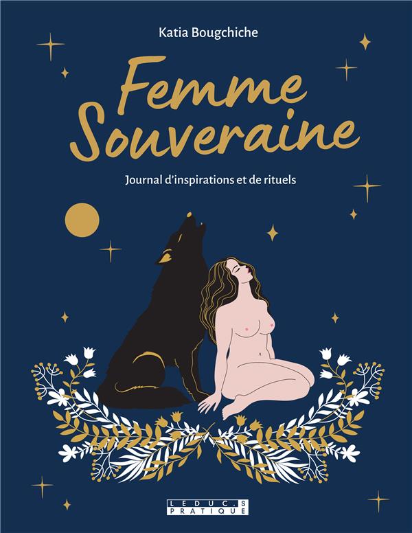 FEMME SOUVERAINE - UN CARNET A REMPLIR POUR SE CONNECTER A SON POUVOIR DE FEMME