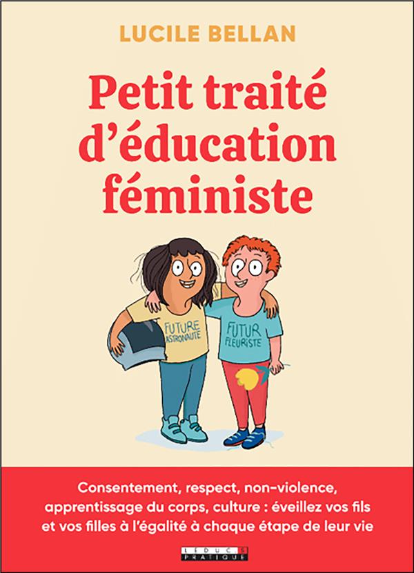 Petit traite d'education feministe - consentement, respect, non-violence, apprentissage du corps, cu