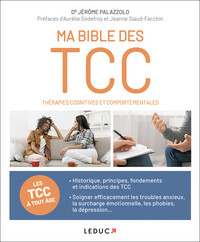 MA BIBLE DES TCC THERAPIES COGNITIVES ET COMPORTEMENTALES - LA TCC A TOUT AGE