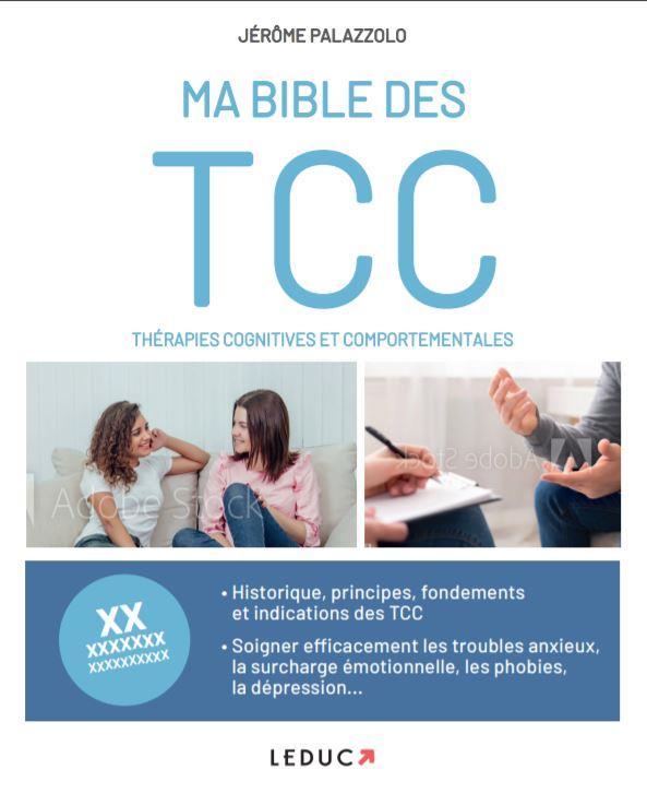 MA BIBLE DES TCC THERAPIES COGNITIVES ET COMPORTEMENTALES - LA TCC A TOUT AGE