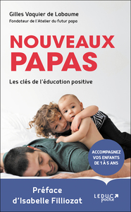 NOUVEAUX PAPAS - LES CLES DE L'EDUCATION POSITIVE