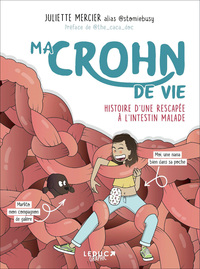 MA CROHN DE VIE - HISTOIRE D'UNE RESCAPEE A L'INTESTIN MALADE