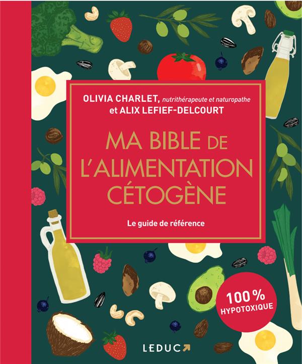 MA BIBLE DE L'ALIMENTATION CETOGENE - EDITION DE LUXE