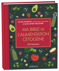MA BIBLE DE L'ALIMENTATION CETOGENE - EDITION DE LUXE