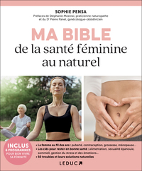 MA BIBLE DE LA SANTE FEMININE AU NATUREL