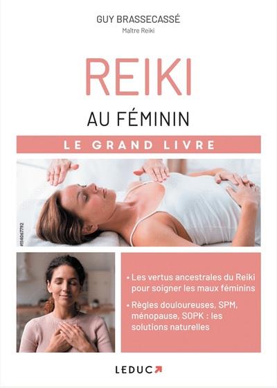REIKI AU FEMININ  LE GRAND LIVRE