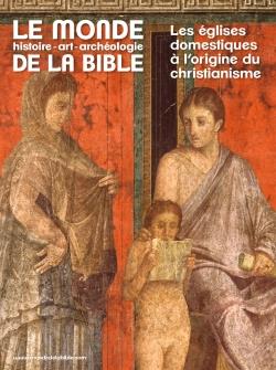 MONDE DE LA BIBLE - JUIN 2022 N  241 - LA MAISONNEE, BERCEAU DU CHRISTIANISME