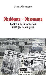 DISSIDENCE  DISSONANCE - CONTRE LA DESINFORMATION SUR LA GUERRE D'ALGERIE