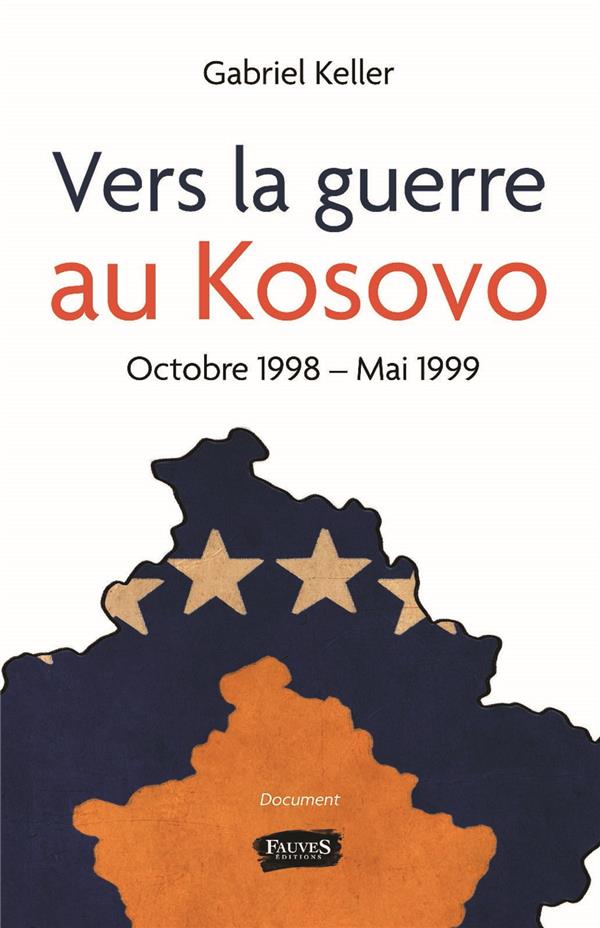VERS LA GUERRE AU KOSOVO - OCTOBRE 1998 - MAI 1999