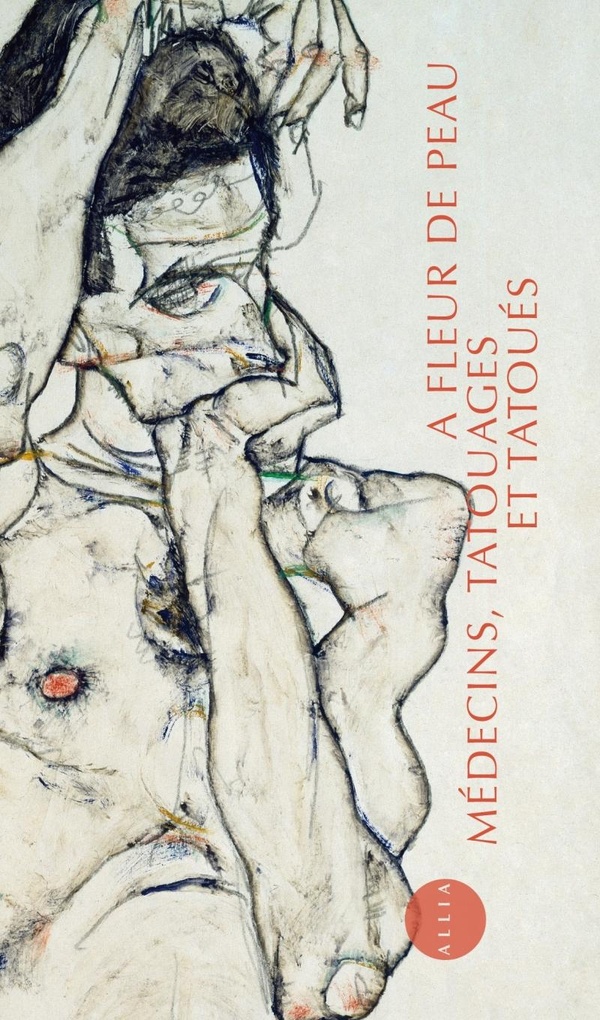 A fleur de peau - medecins, tatouages et tatoues
