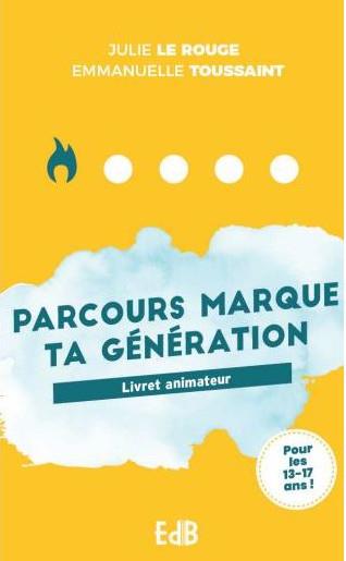 PARCOURS ANIMATEUR MARQUE TA GENERATION - LIVRET ANIMATEUR