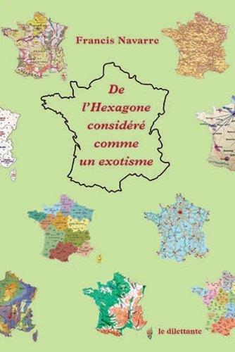 DE L'HEXAGONE CONSIDERE COMME UN EXOTISME