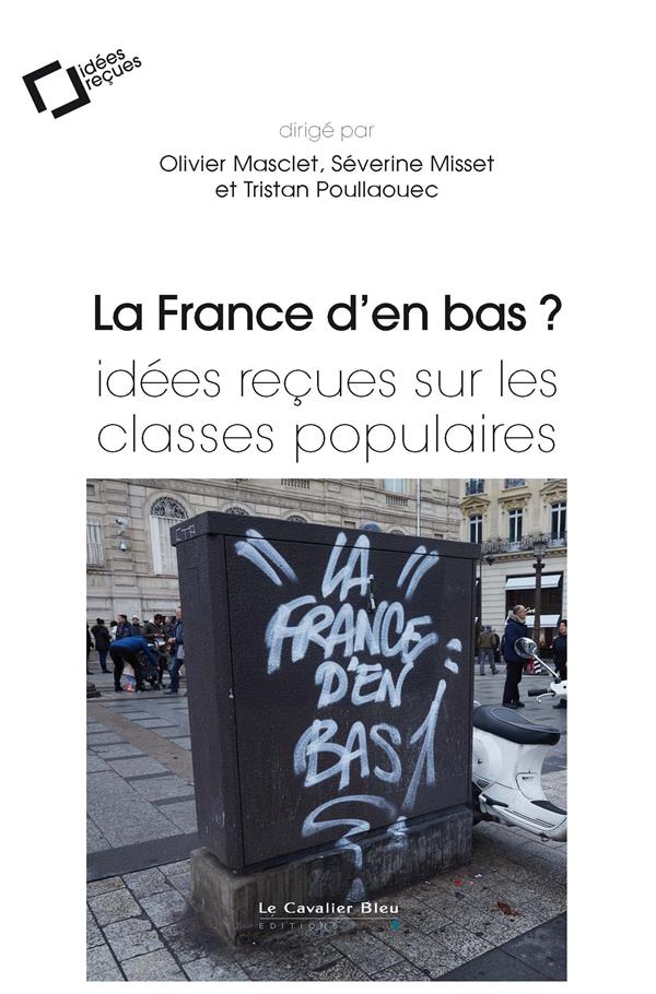 LA FRANCE D'EN BAS ? - IDEES RECUES SUR LES CLASSES POPULAIRES