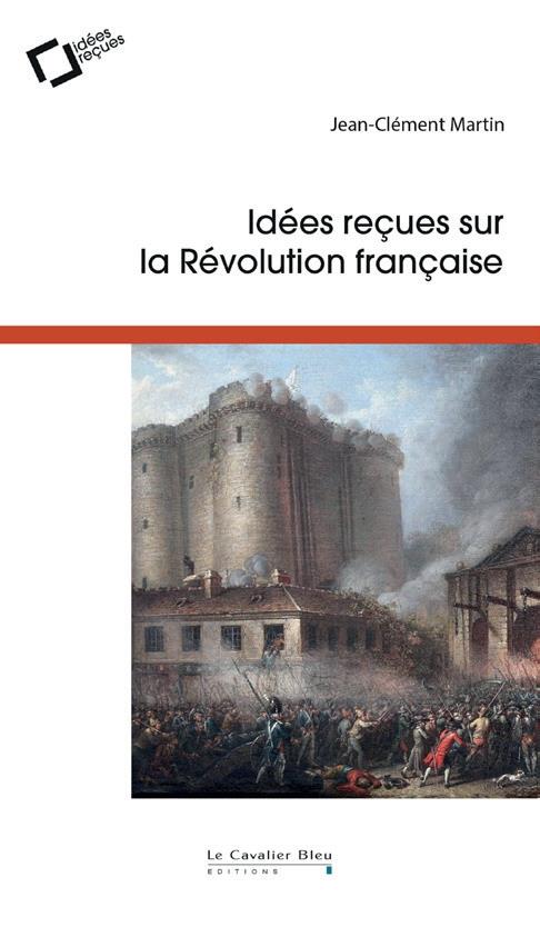 IDEES RECUES SUR LA REVOLUTION FRANCAISE