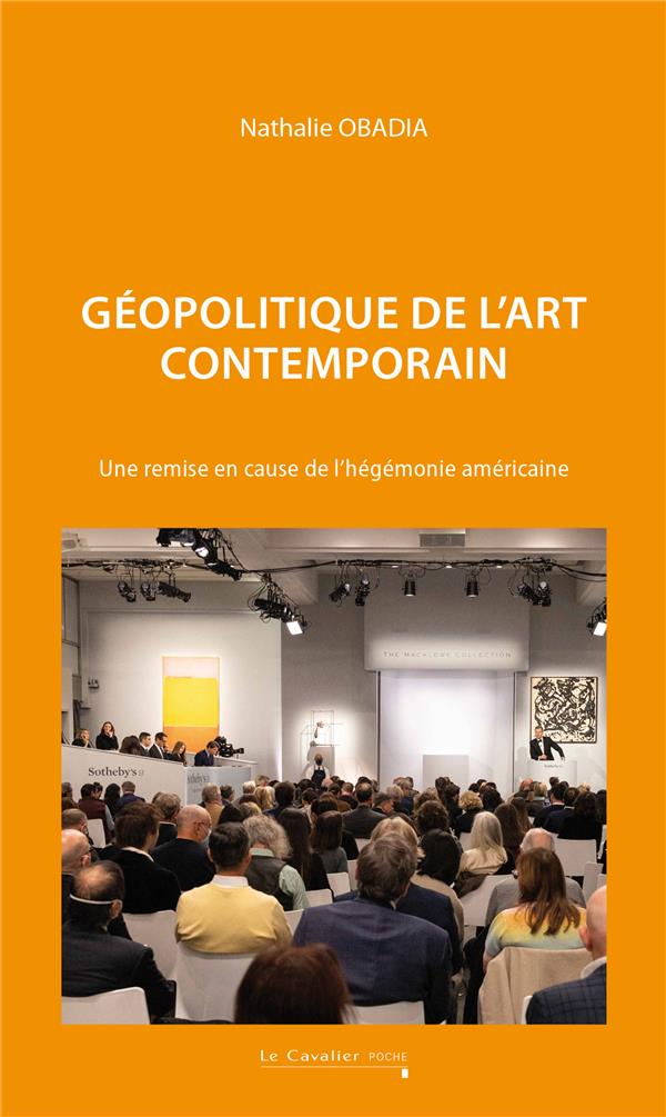 GEOPOLITIQUE DE L'ART CONTEMPORAIN - UNE REMISE EN CAUSE DE L'HEGEMONIE AMERICAINE