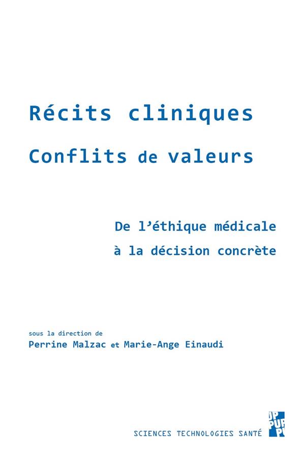 RECITS CLINIQUES, CONFLITS DE VALEURS - DE L'ETHIQUE MEDICALE A LA DECISION CONCRETE