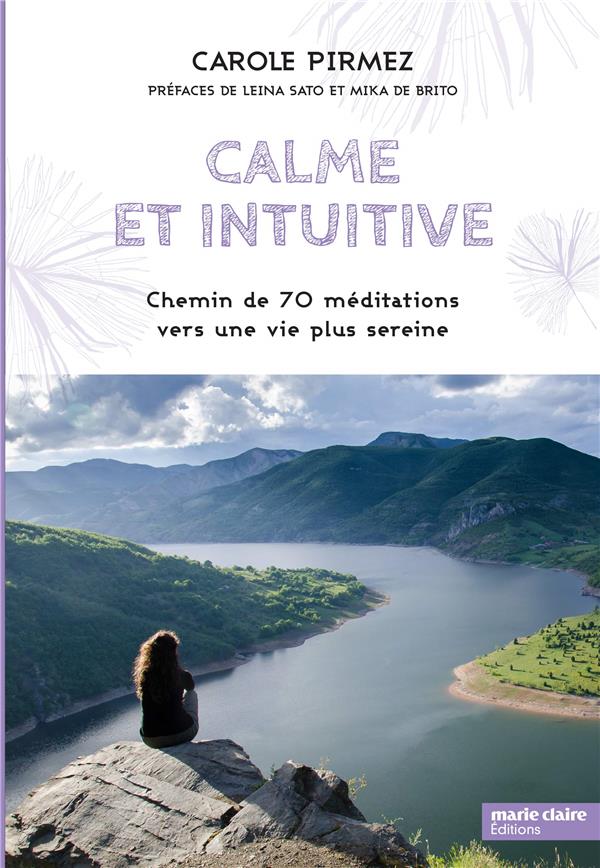 CALME ET INTUITIVE - CHEMIN DE 70 MEDITATIONS VERS UNE VIE PLUS SEREINE