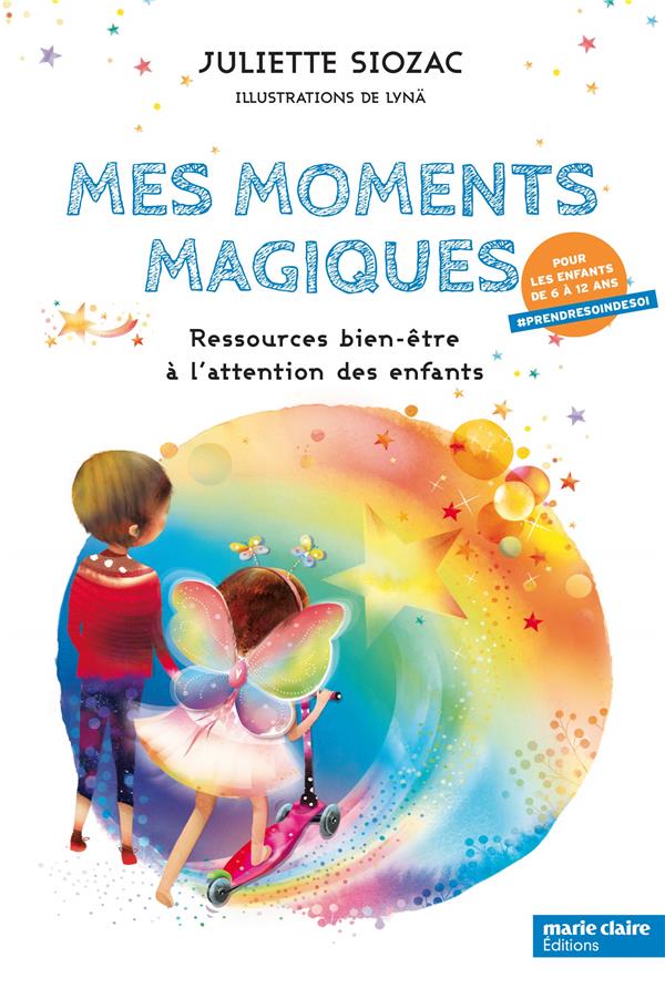 MES MOMENTS MAGIQUES - RESSOURCES BIEN-ETRE A L'ATTENTION DES ENFANTS