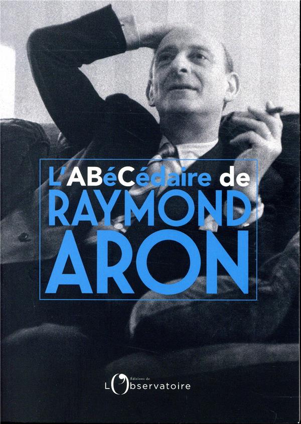 ABECEDAIRE DE RAYMOND ARON