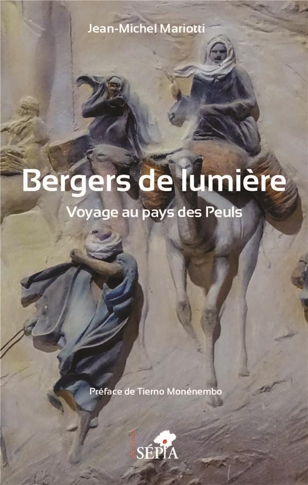 BERGERS DE LUMIERE - VOYAGE AU PAYS DES PEULS