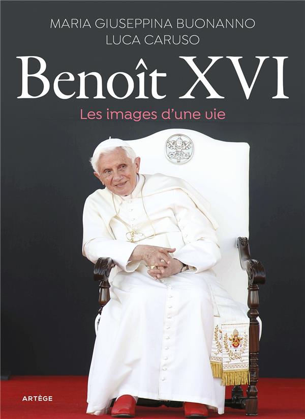 BENOIT XVI - LES IMAGES D'UNE VIE