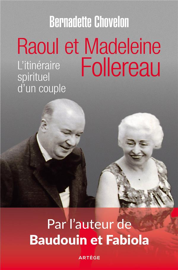 RAOUL ET MADELEINE FOLLEREAU - L'ITINERAIRE SPIRITUEL D'UN COUPLE