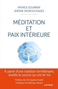 MEDITATION ET PAIX INTERIEURE - A PARTIR D'UNE TRADITION BIMILLENAIRE EVEILLE LA SOURCE QUI EST EN T