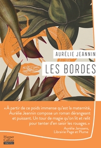 LES BORDES - PAR AURELIE JEANNIN, LA NOUVELLE VOIX DE LA LITTERATURE FRANCAISE