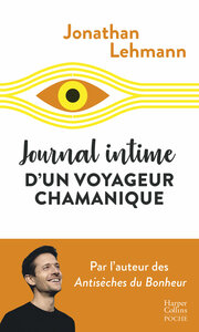 JOURNAL INTIME D'UN VOYAGEUR CHAMANIQUE - APRES 