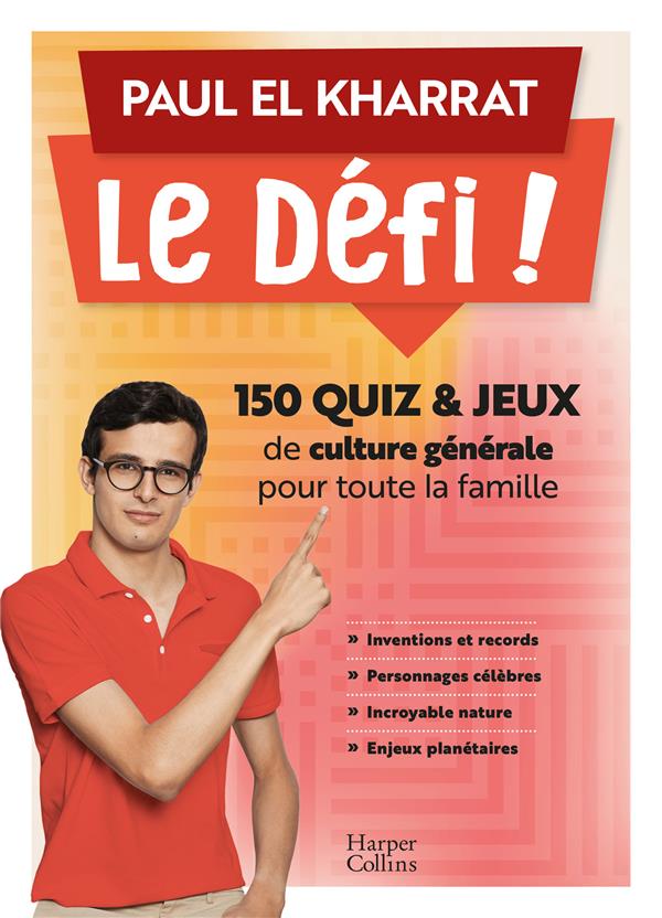 LE DEFI ! - 150 QUIZ ET JEUX DE CULTURE GENERALE POUR TOUTE LA FAMILLE