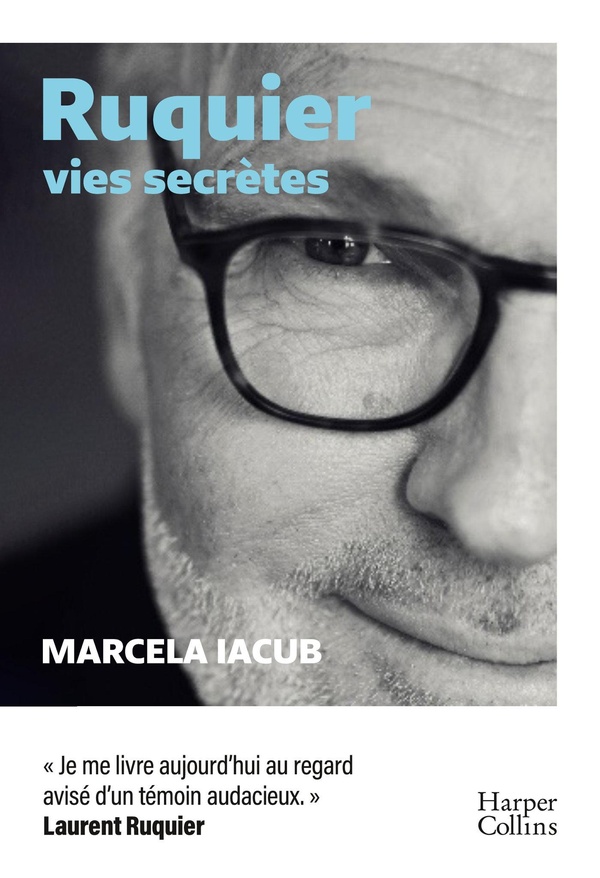 Ruquier, vies secretes - " un livre surprenant, intime, parfois tranchant, tres tendre aussi." lea s