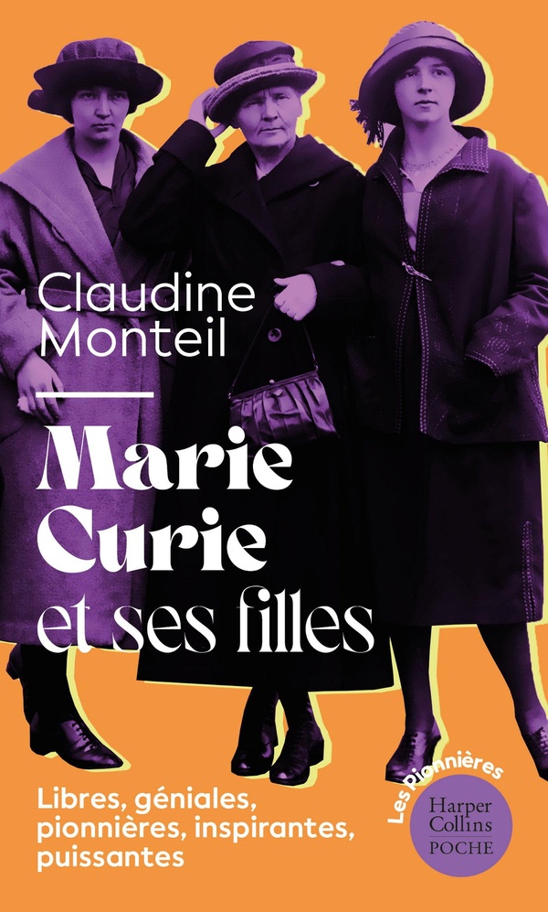Marie curie et ses filles - la saga incroyable des femmes curie