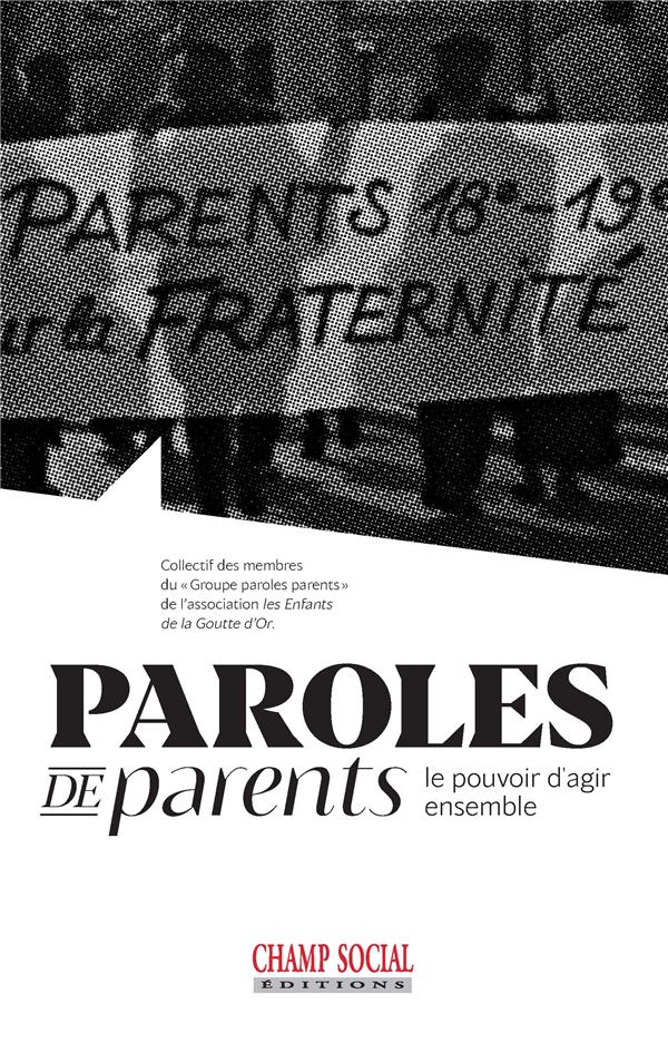 PAROLES DE PARENTS. LE POUVOIR D'AGIR ENSEMBLE