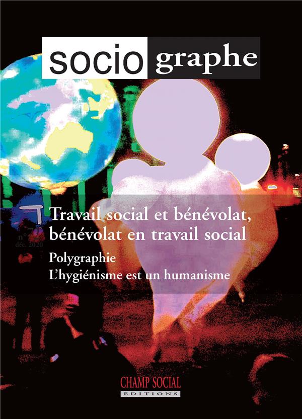 LE SOCIOGRAPHE N 73. TRAVAIL SOCIAL  ET BENEVOLAT, BENEVOLAT EN TRAVAIL SOCIAL